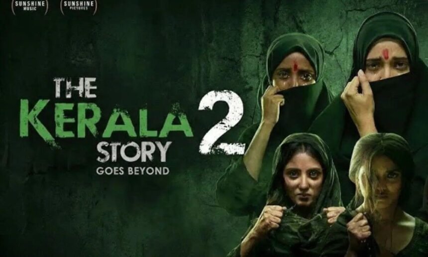 The Kerala Story 2 filmsandfacts.in