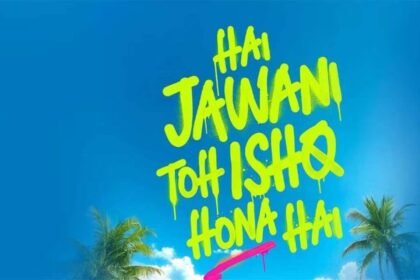 Hai Jawani Toh Ishq Hona Hai release date filmsandfacts.in